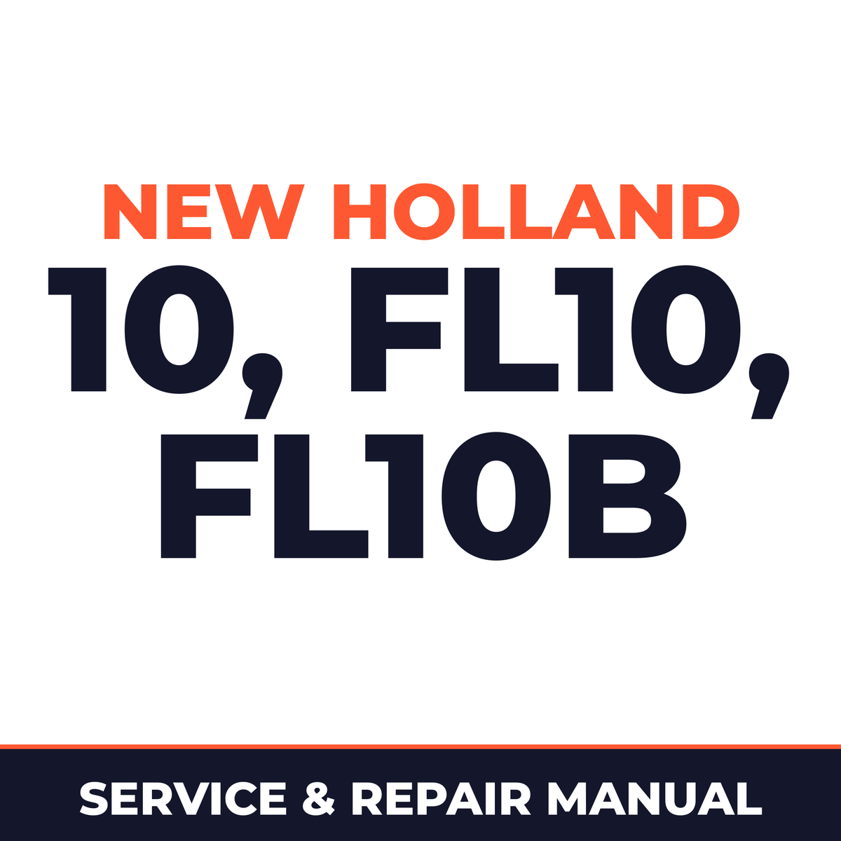 New Holland CE 10, Fl10, Fl10B Service Manual