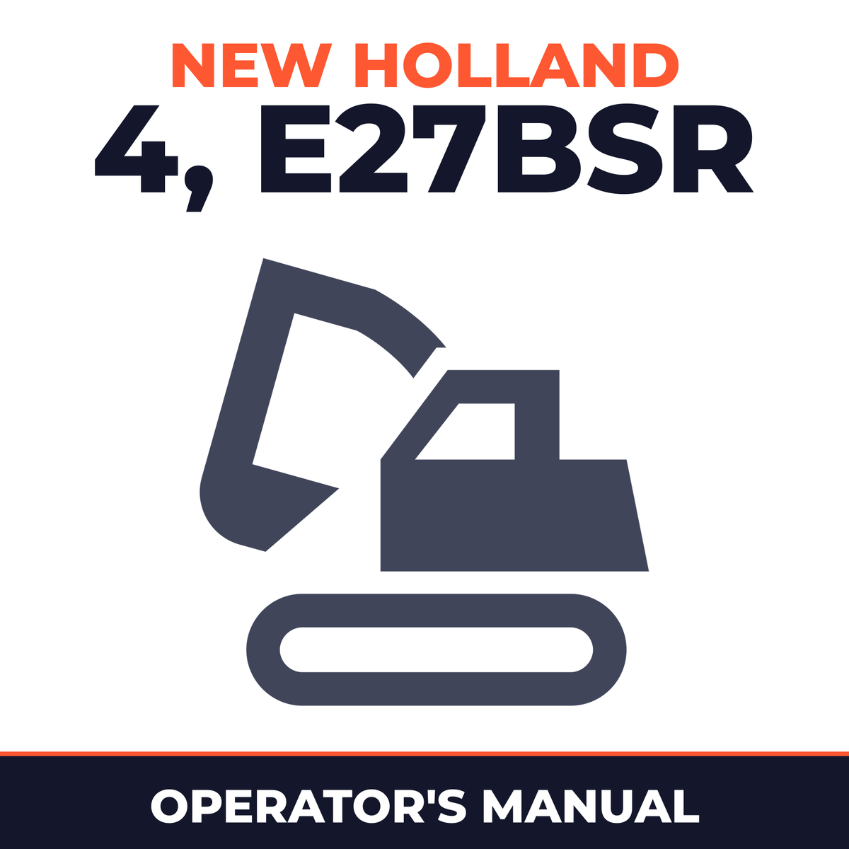 New Holland CE 4, E27BSR Operators Manual