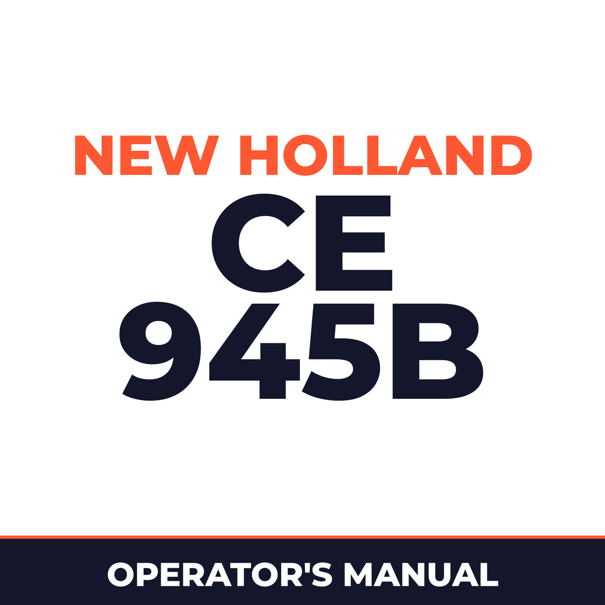 New Holland CE 945B Operators Manual