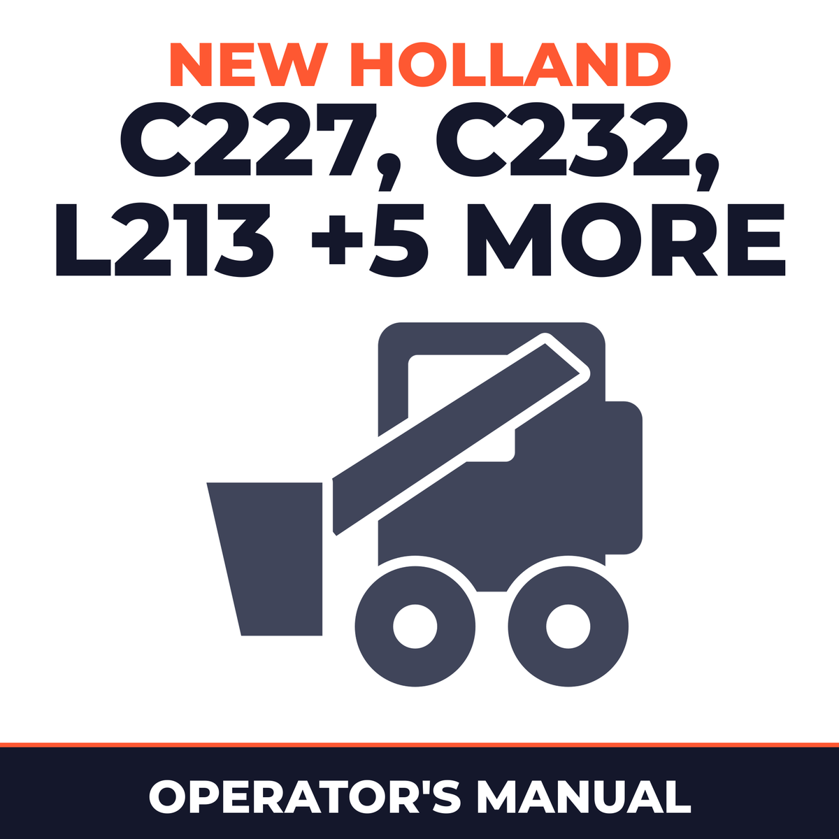 New Holland CE C227, C232, L213, L216, L218, L220, L221, L228 Operators Manual