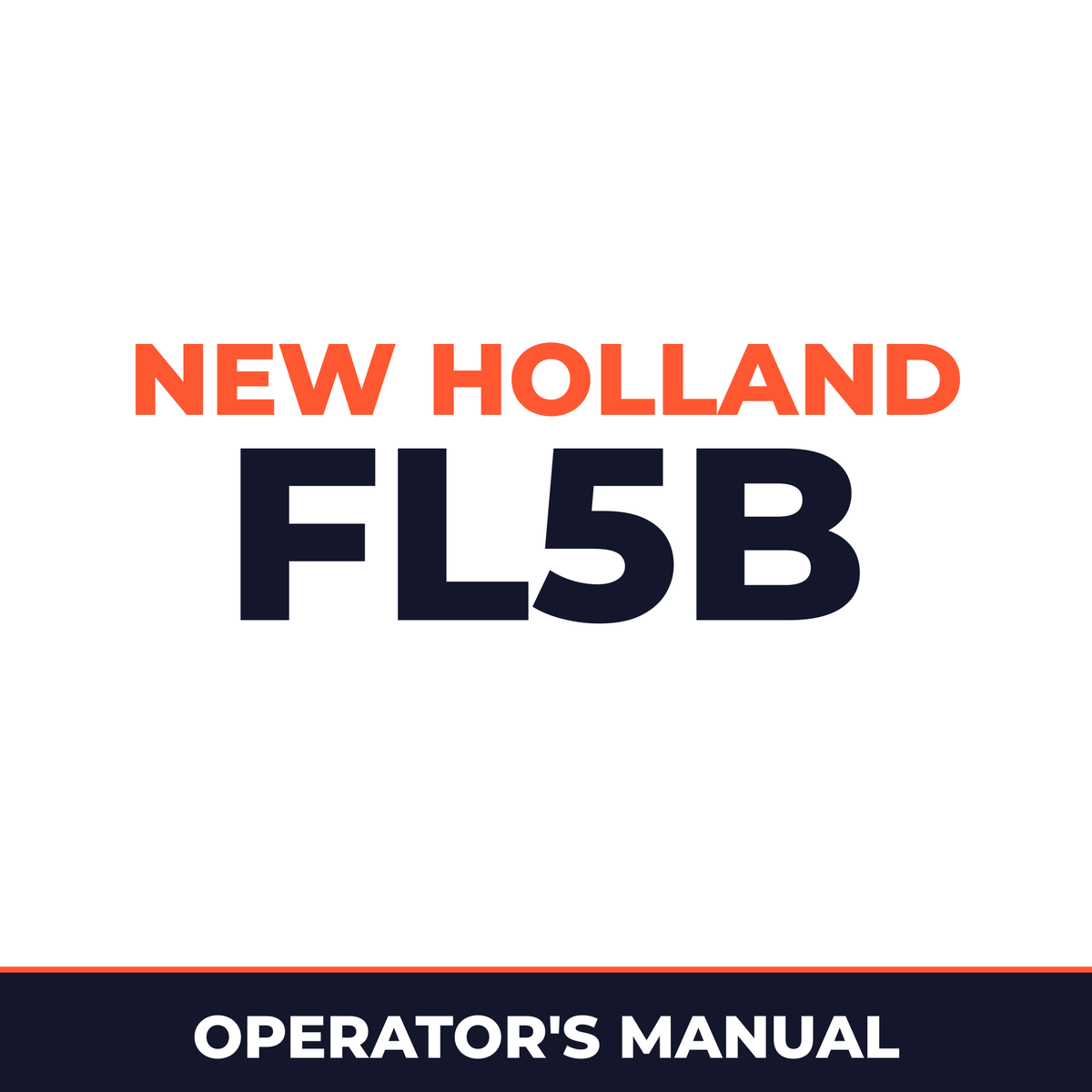 New Holland CE FL5B Operators Manual