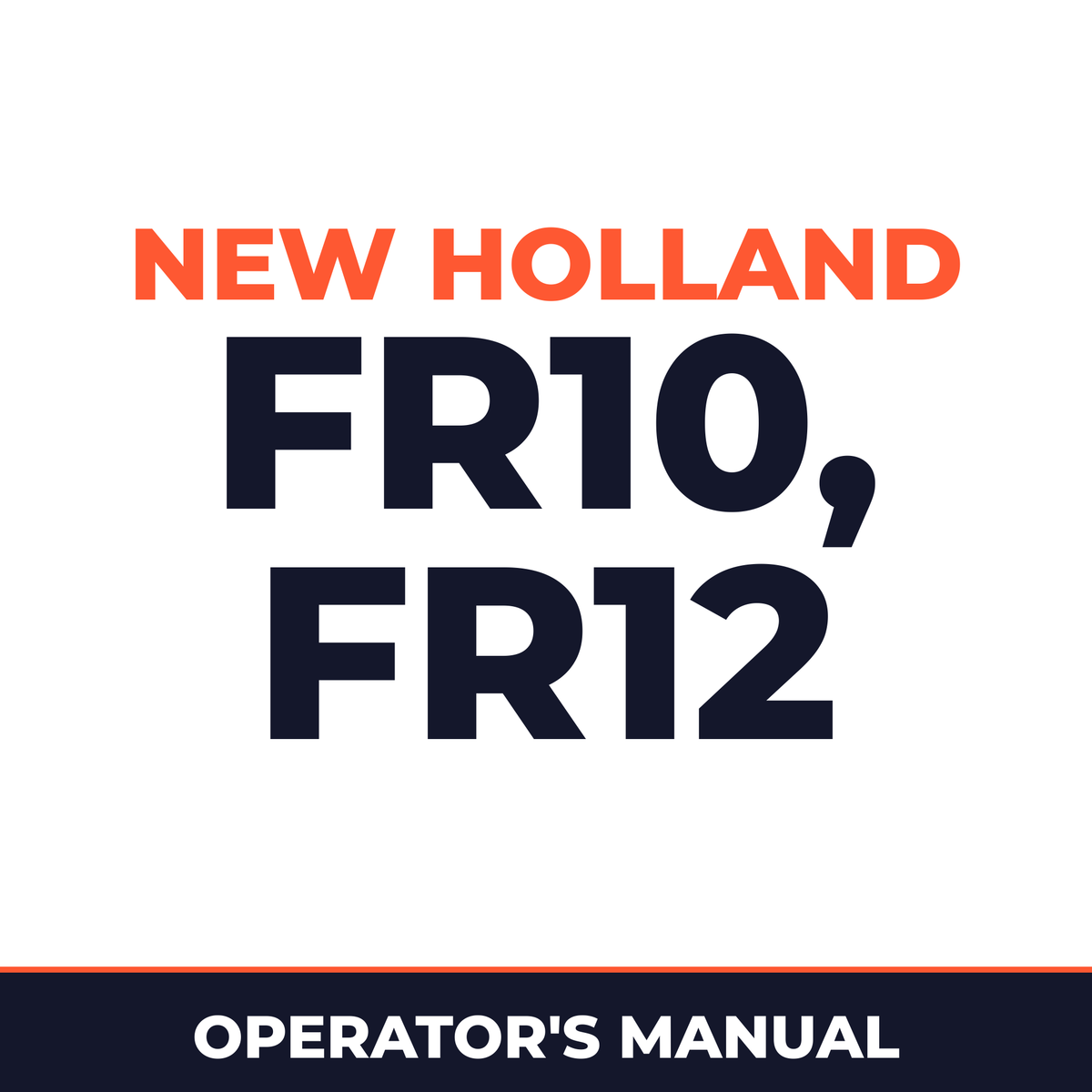 New Holland CE FR10, FR12 Operators Manual