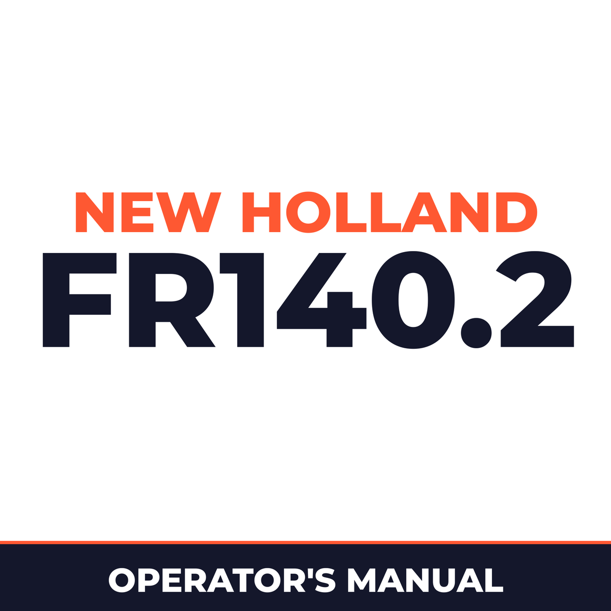 New Holland CE FR140.2 Operators Manual