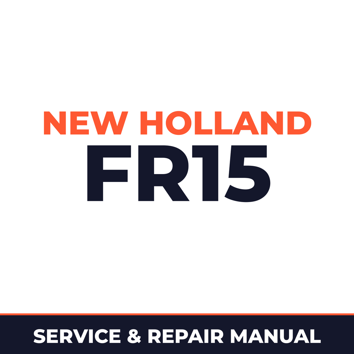 New Holland CE FR15 Service Manual