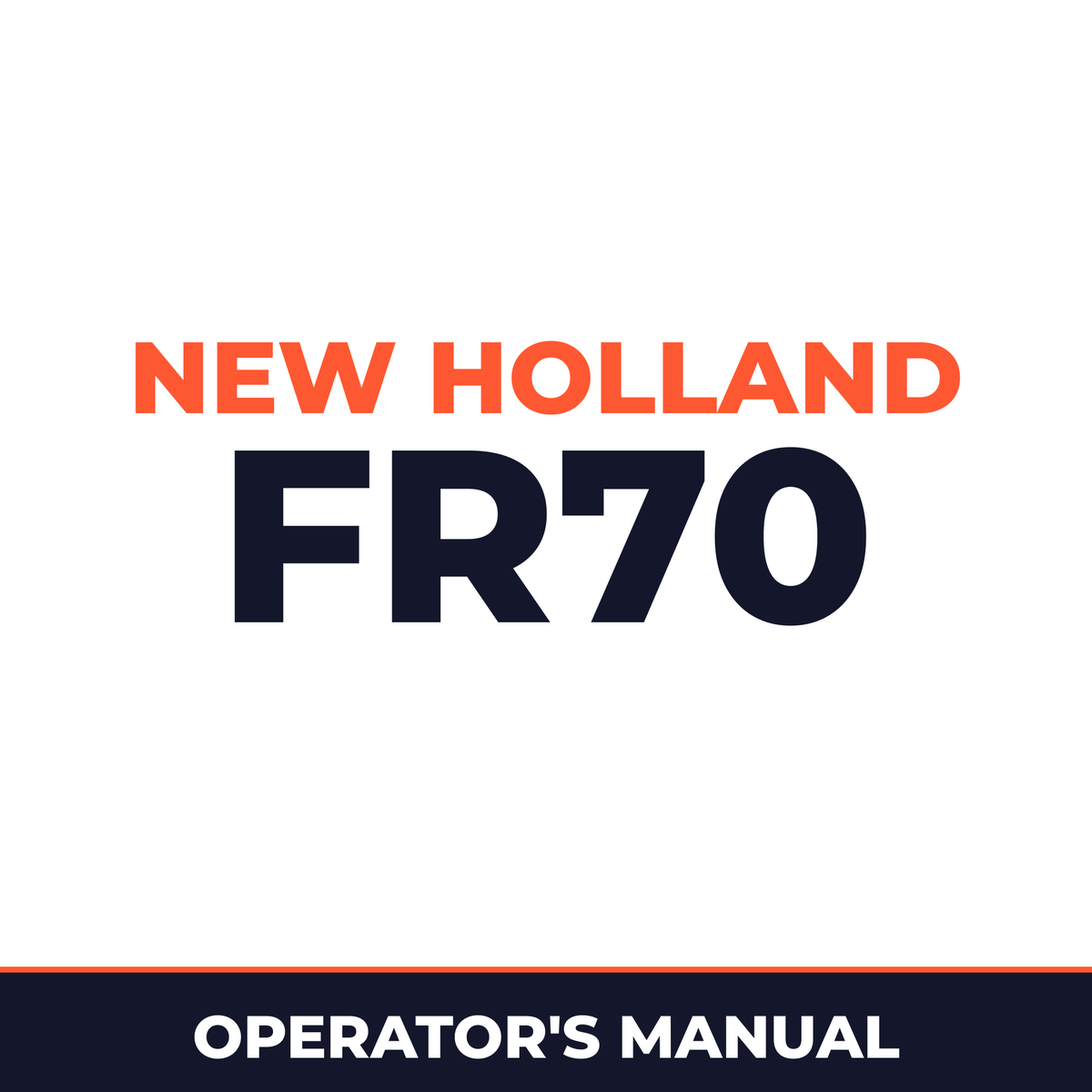 New Holland CE FR70 Operators Manual