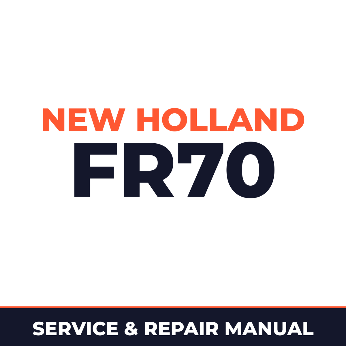 New Holland CE FR70 Service Manual
