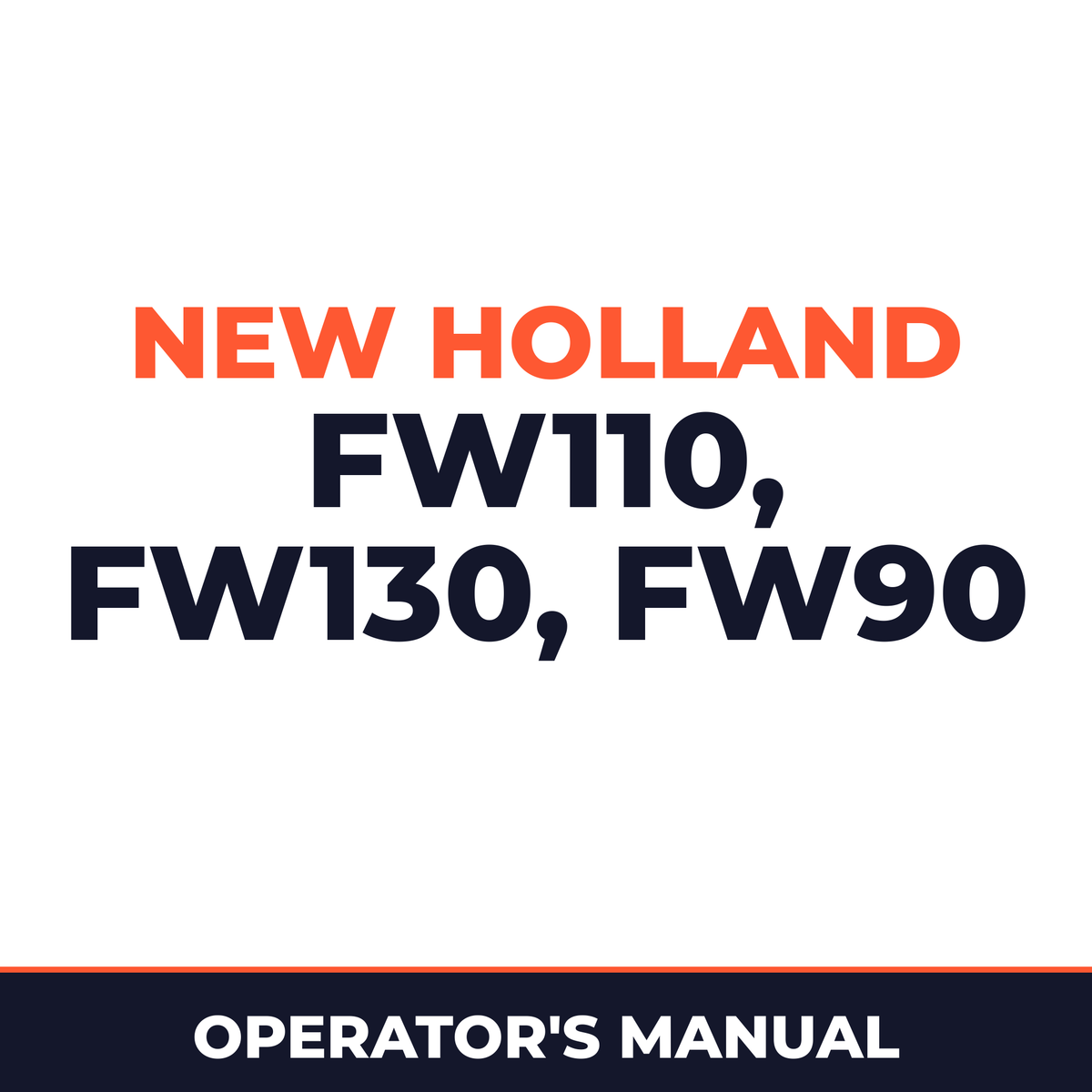 New Holland CE FW110, FW130, FW90 Operators Manual