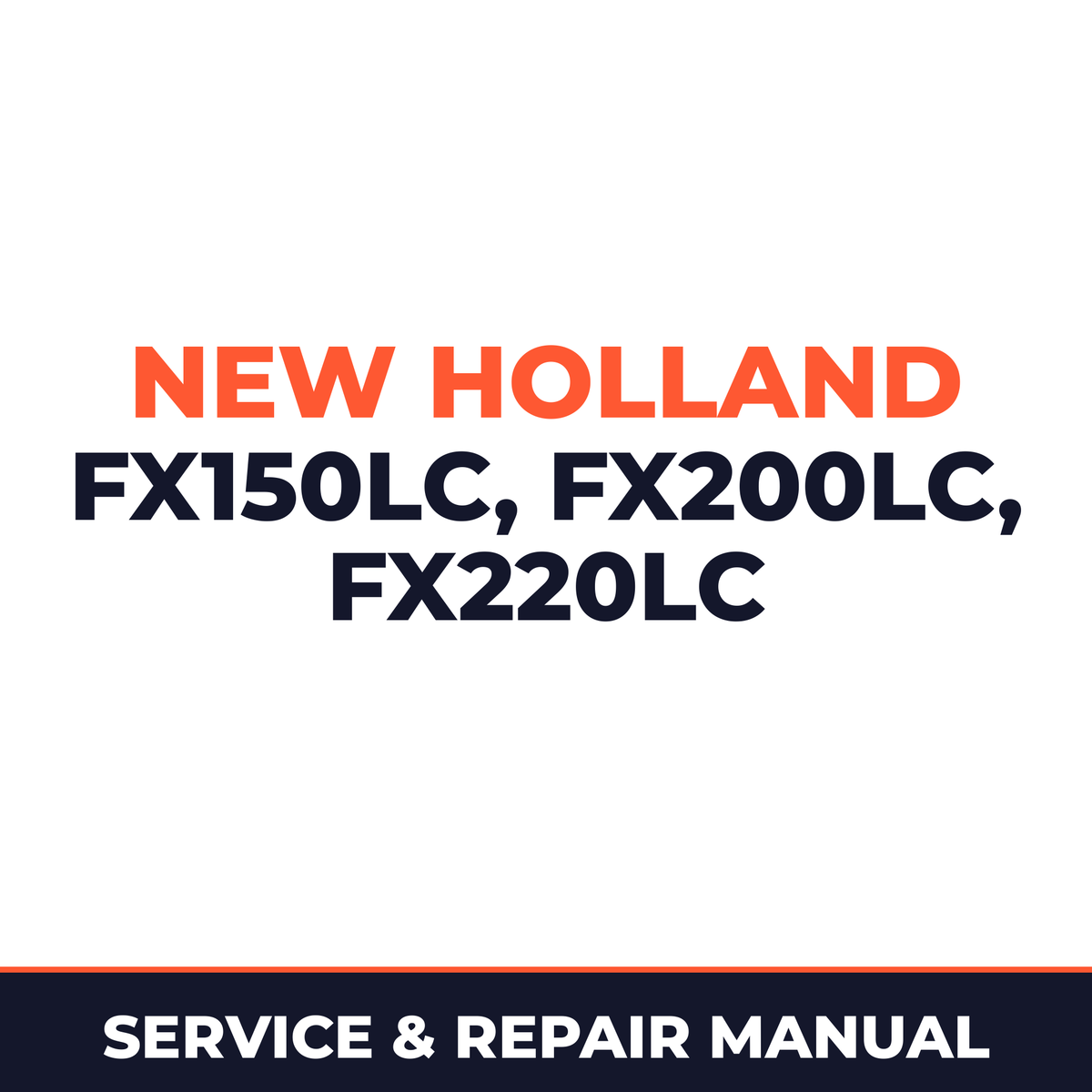 New Holland CE FX150LC, FX200LC, FX220LC Service Manual