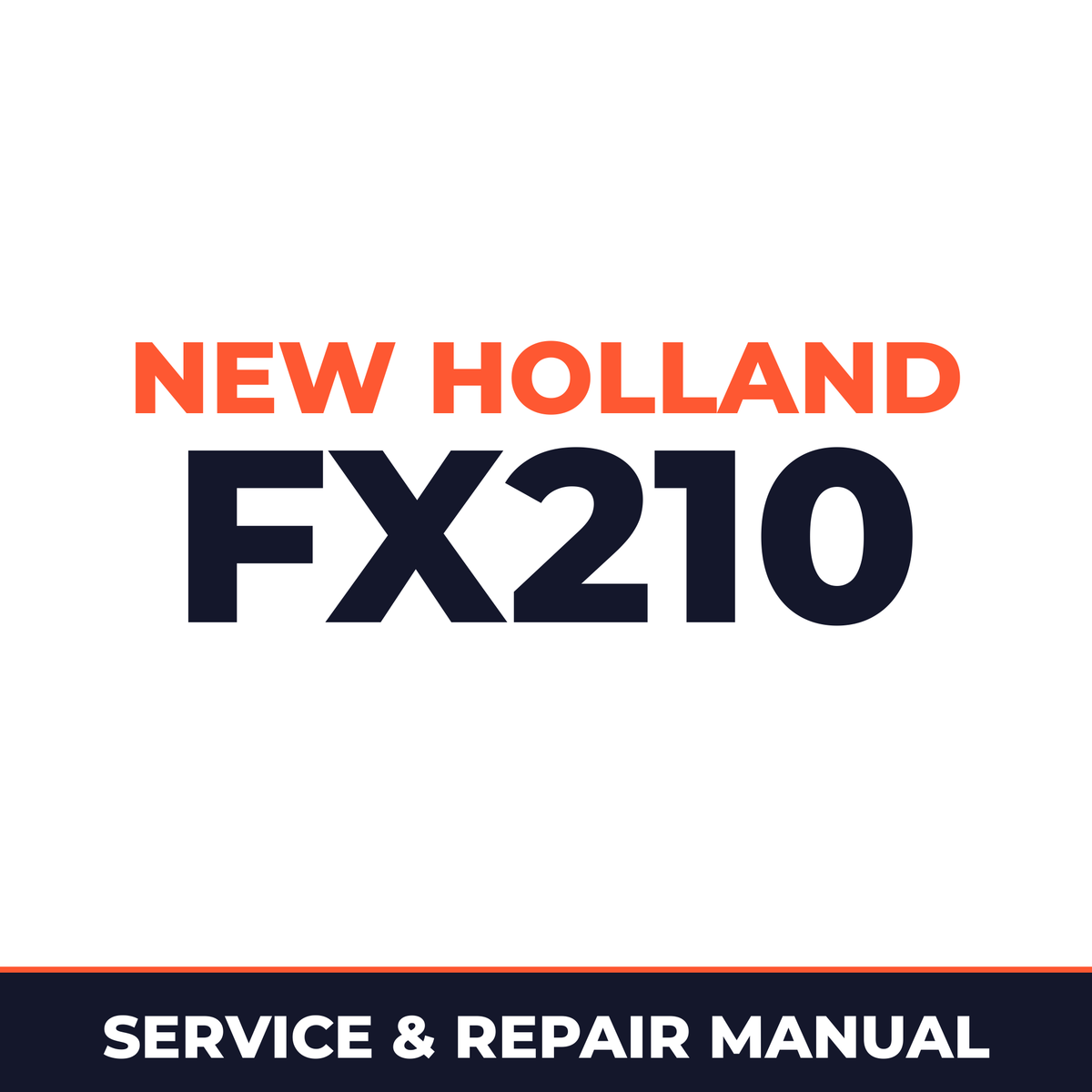 New Holland CE FX210 Service Manual