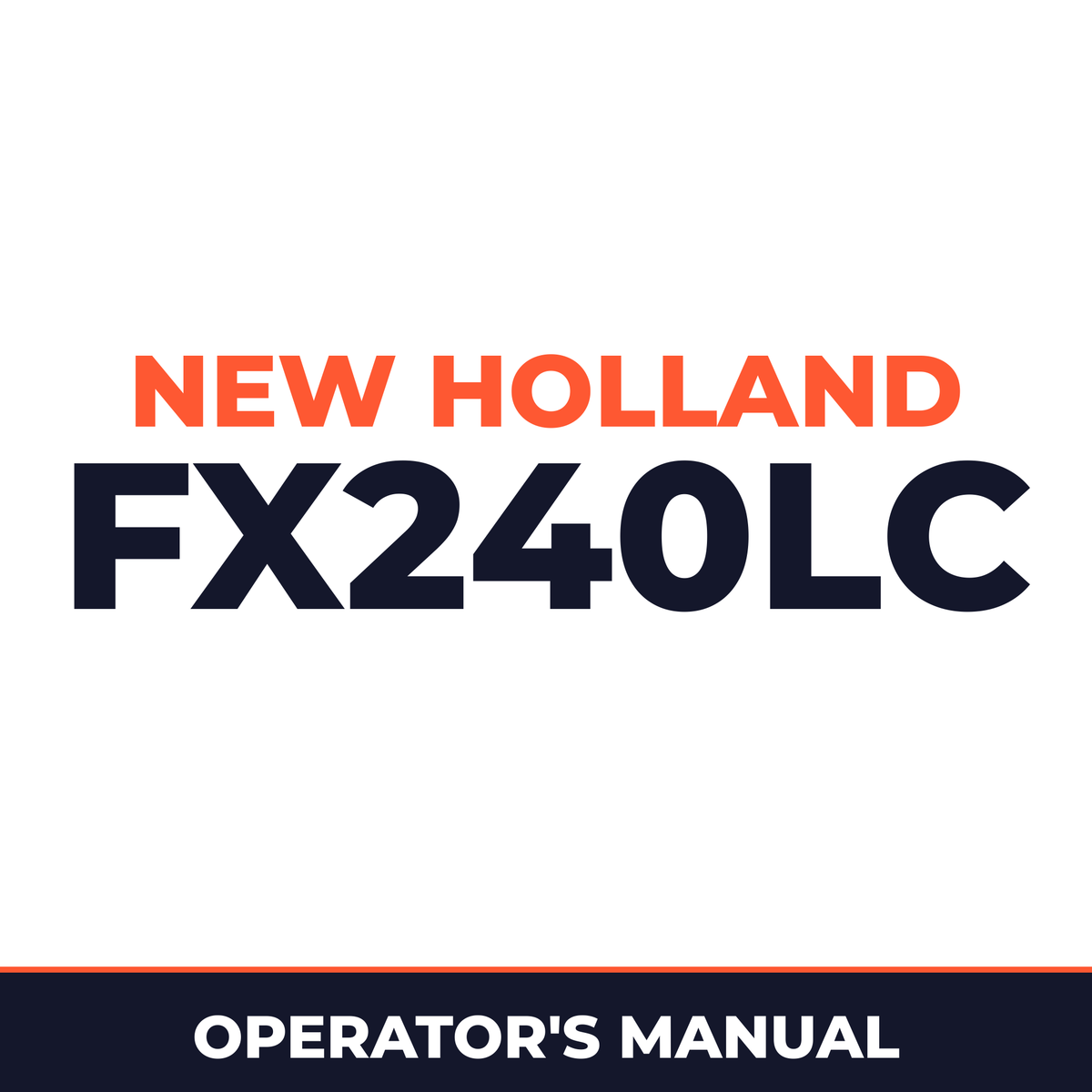 New Holland CE FX240LC Operators Manual