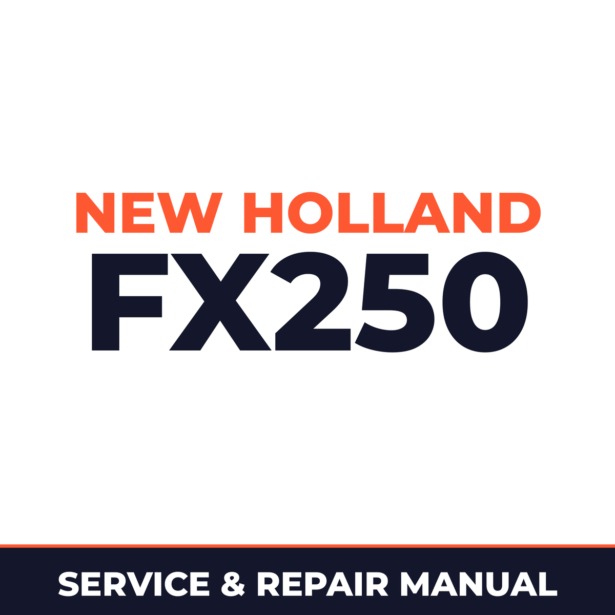New Holland CE FX250 Service Manual