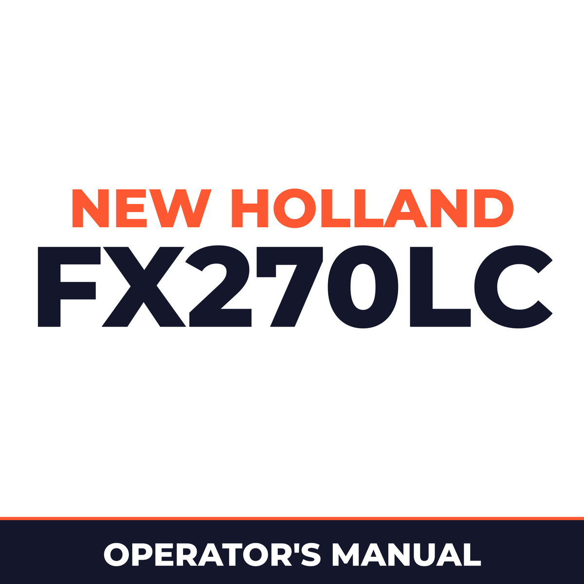 New Holland CE FX270LC Operators Manual
