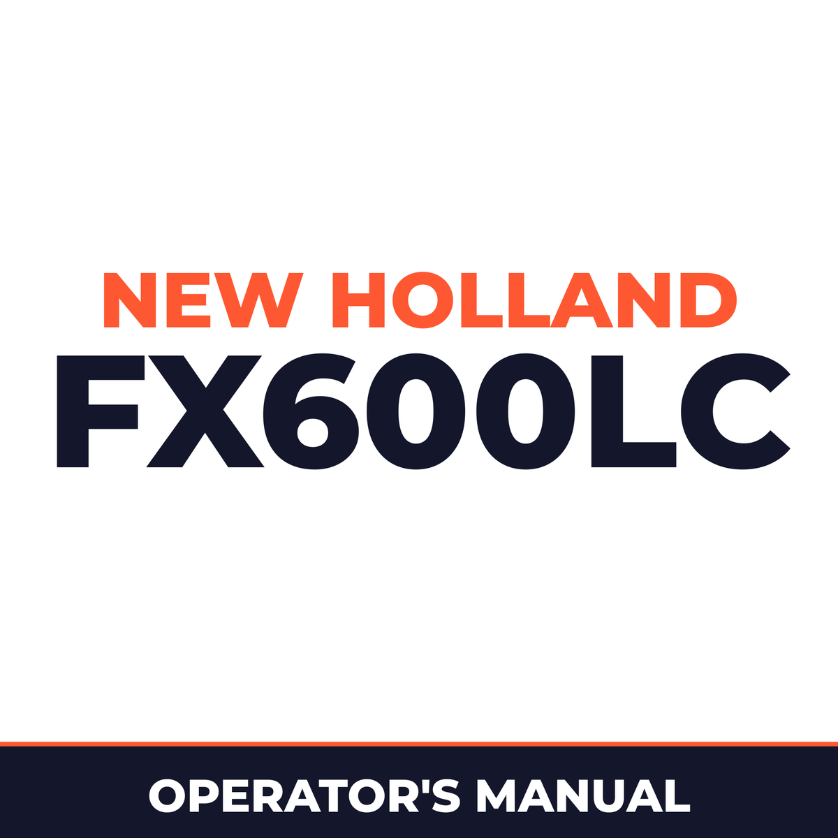 New Holland CE FX600LC Operators Manual