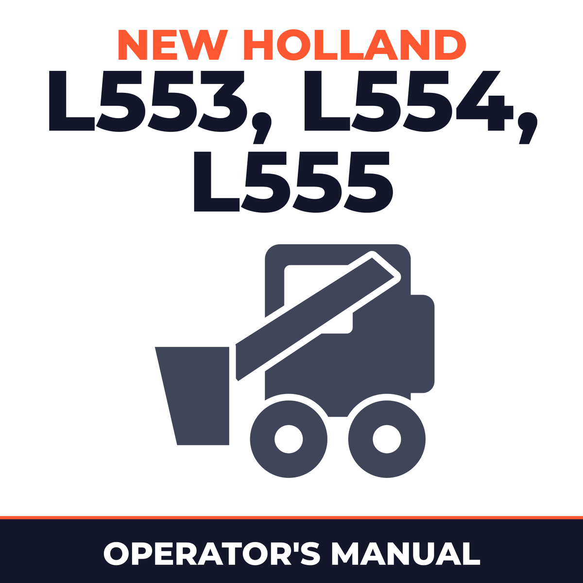 New Holland CE L553, L554, L555 Operators Manual