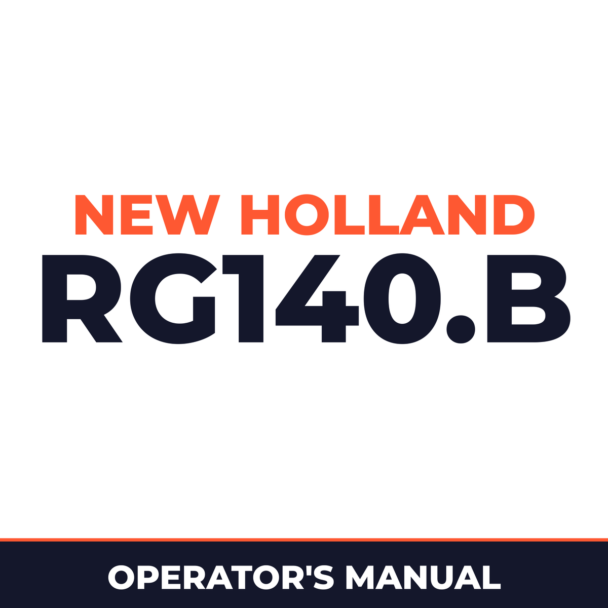 New Holland CE RG140.B Operators Manual