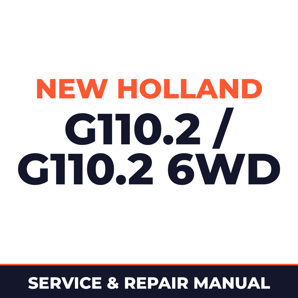 New Holland G110.2 / G110.2 6wd (tier 2) Grader Service Repair Workshop Manual
