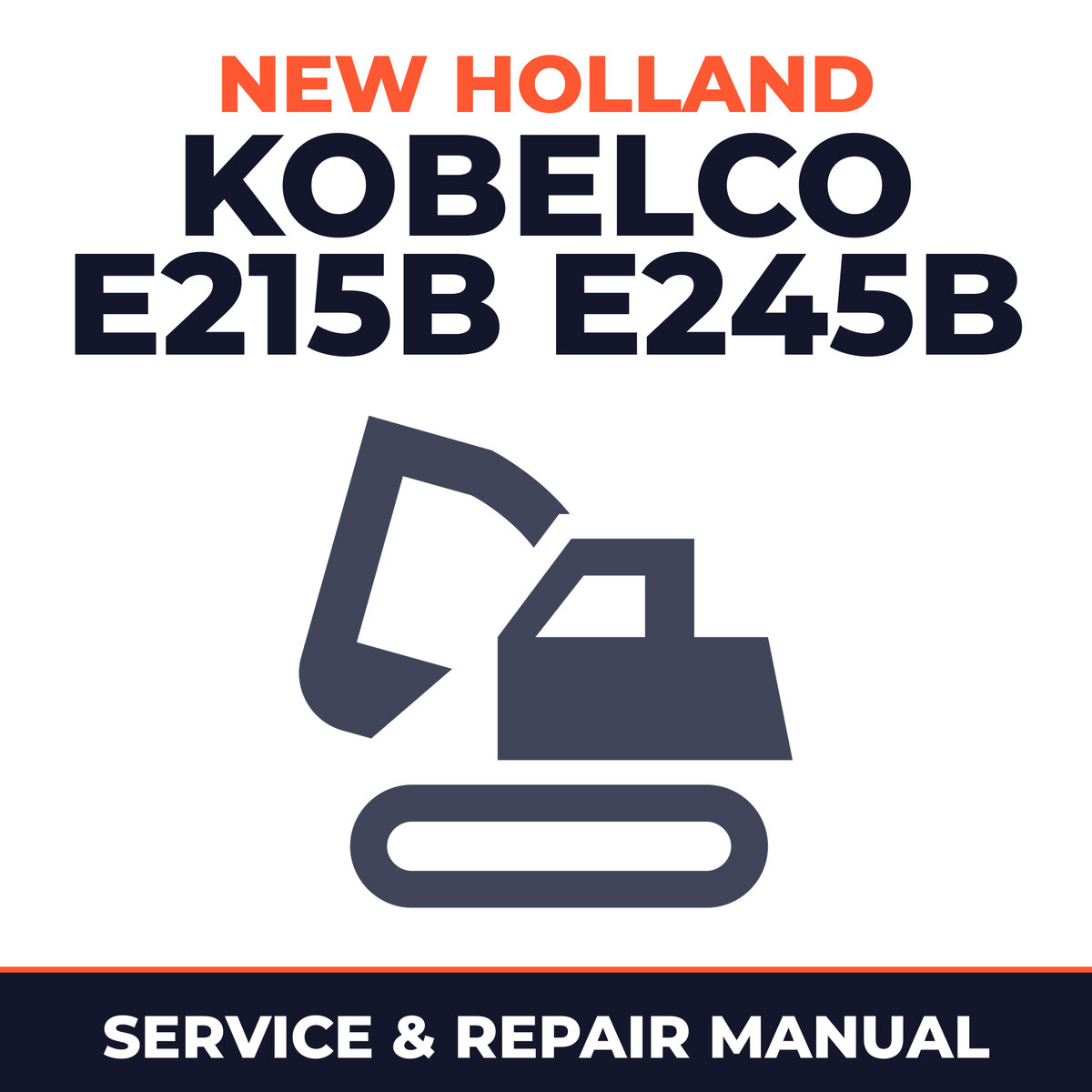 New Holland Kobelco E215B E245B Crawler Excavator Full Service & Repair Manual