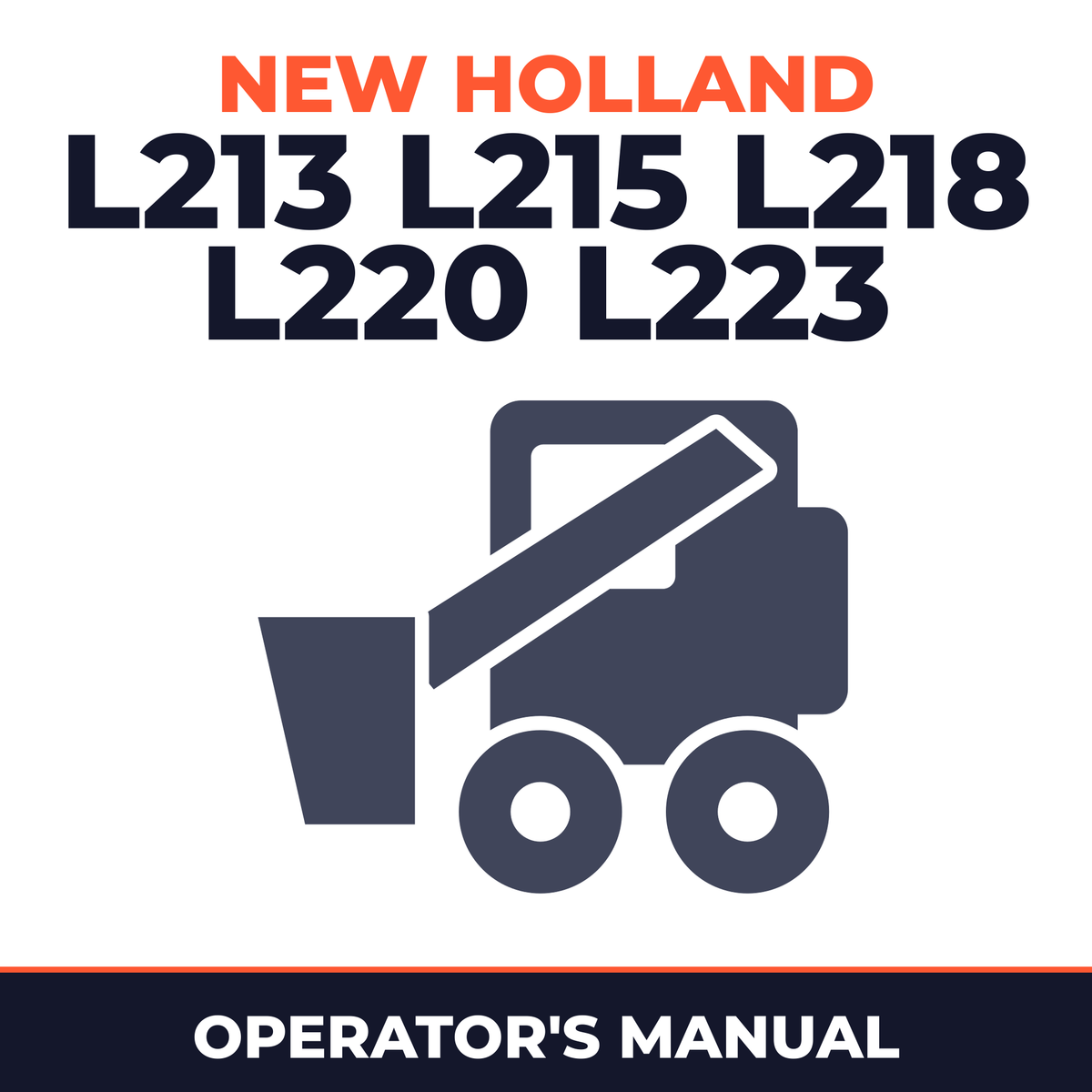 NEW HOLLand L213 L215 L218 L220 L223 TIER 3 Skid Steer C227 C232 C238 TIER 3 COMPACT TRACK Loader Operators Manual