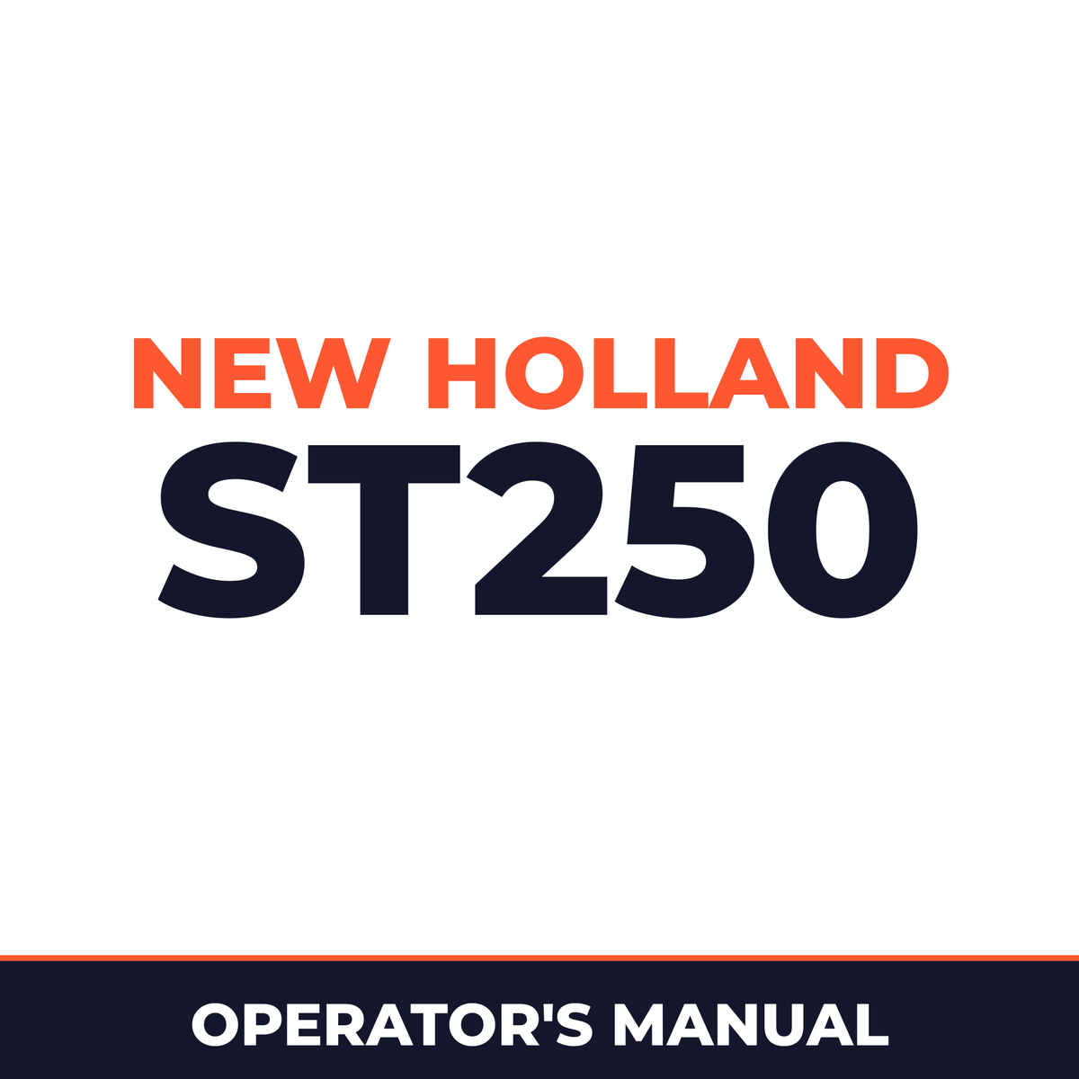 New Holland ST250 Machine Operator's Manual