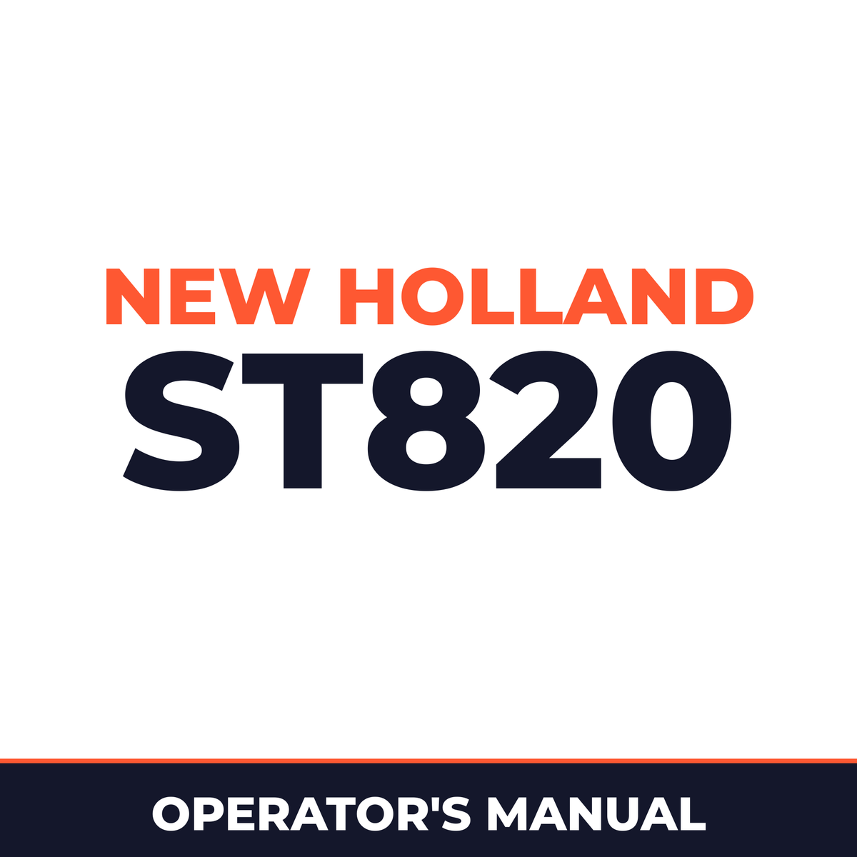 New Holland ST820 Machine Operator's Manual