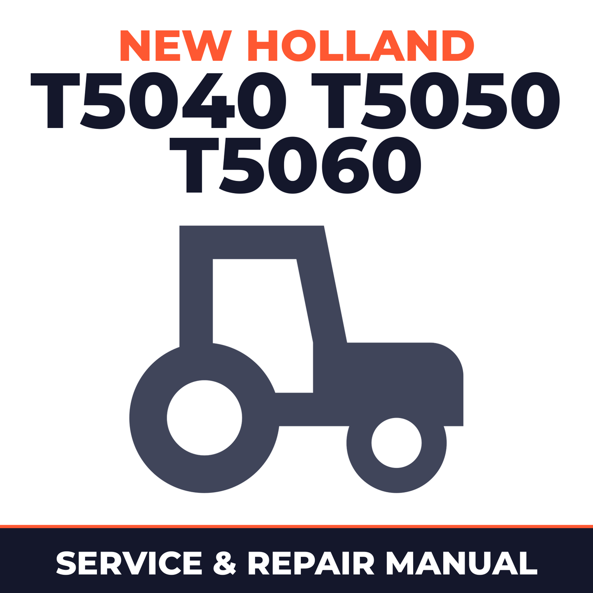 New Holland T5040 T5050 T5060 Tractor Service & Repair Manual