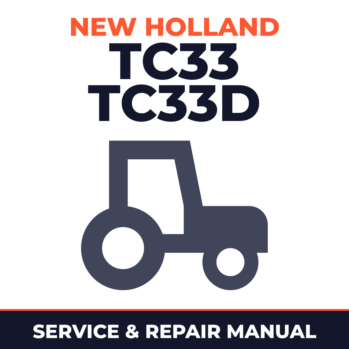 New Holland TC33 TC33D Tractor Service & Repair Manual