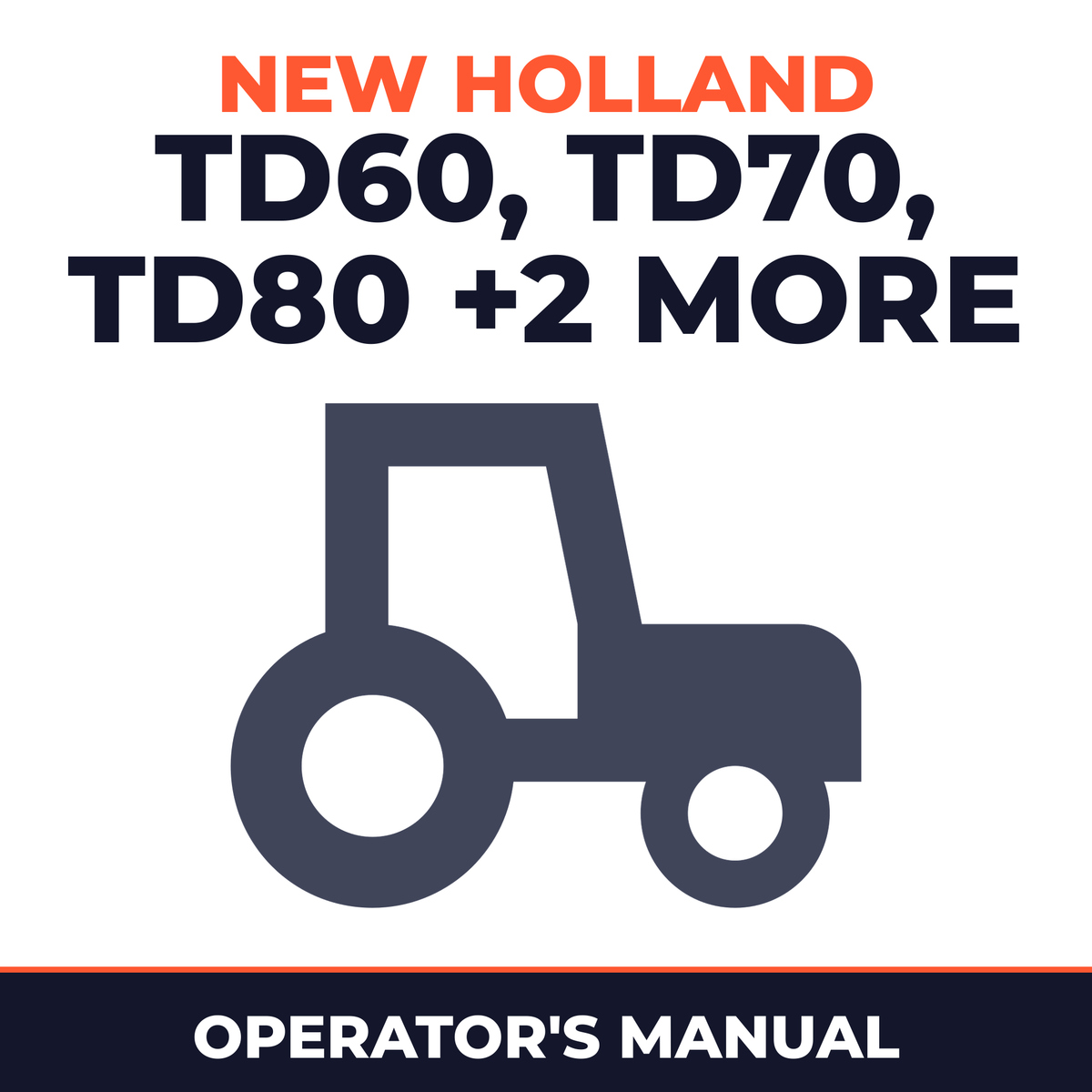 New Holland TD60 Straddle TD70 TD80 TD90 TD95 Tractor Operator's Manual
