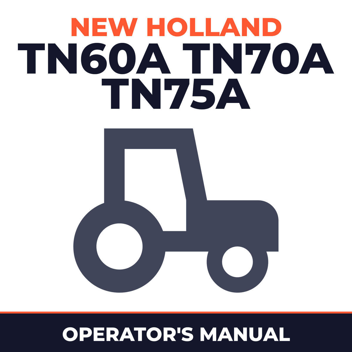 New Holland TN60A TN70A TN75A Tractor Operator's Manual