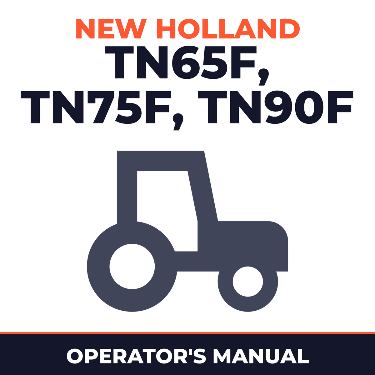 New Holland TN65F TN75F TN90F For NA Region Tractor Operator's Manual