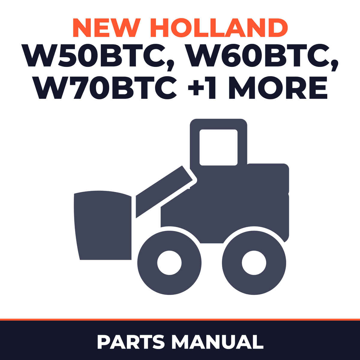 New Holland W50BTC W60BTC W70BTC W80BTC Tier 3 Compact Wheel Loader Service Parts Catalogue Manual