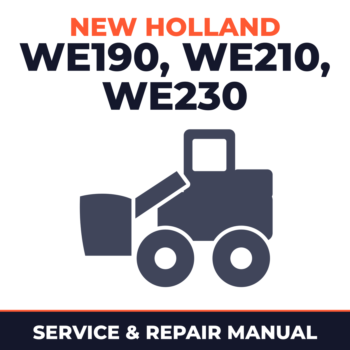 NEW HOLLand WE190 WE210 WE230 / WE210 INDUSTRIAL, WE230 INDUSTRIAL Wheel Loader Service Repair Manual