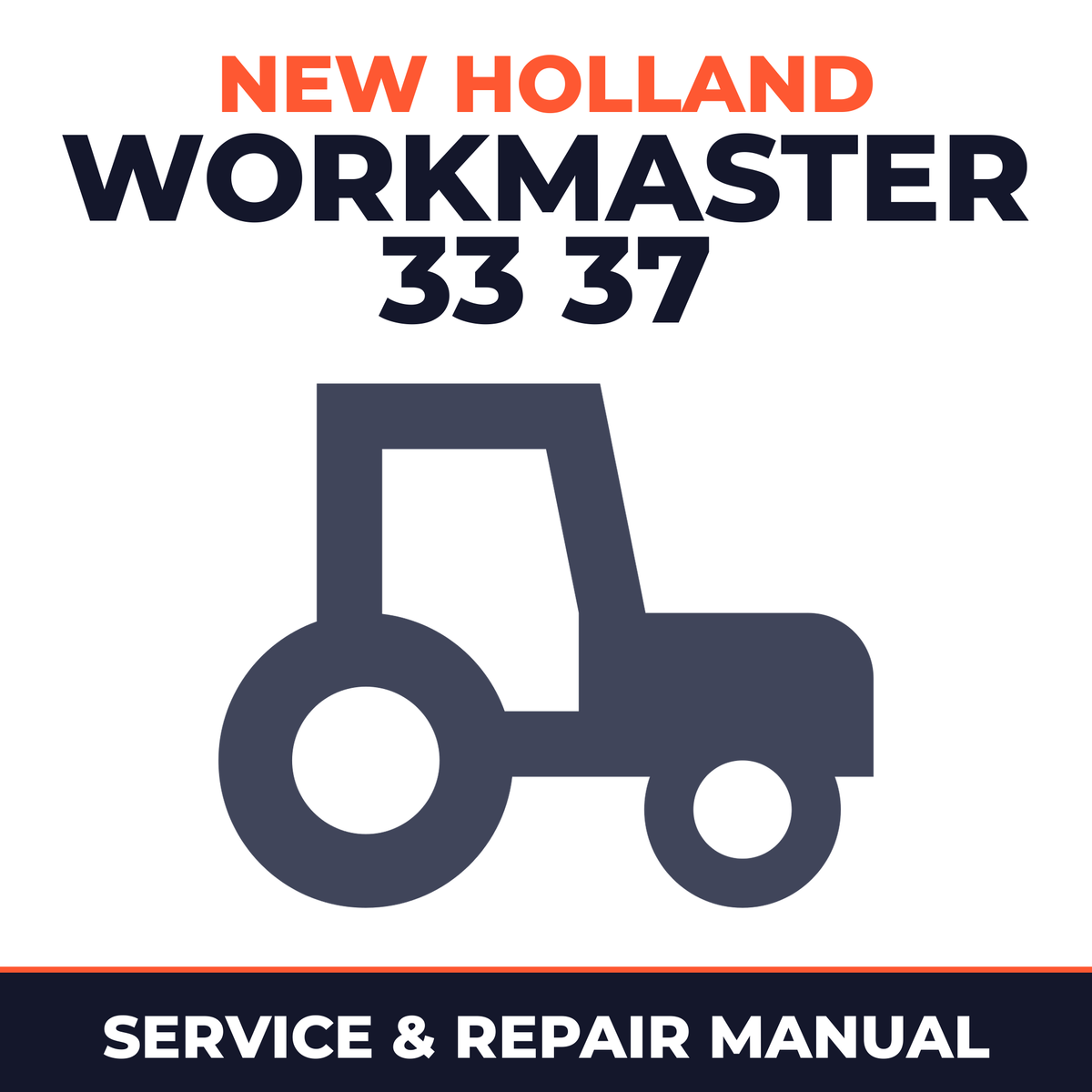 New Holland Workmaster 33 37 Tractor Service & Repair Manual