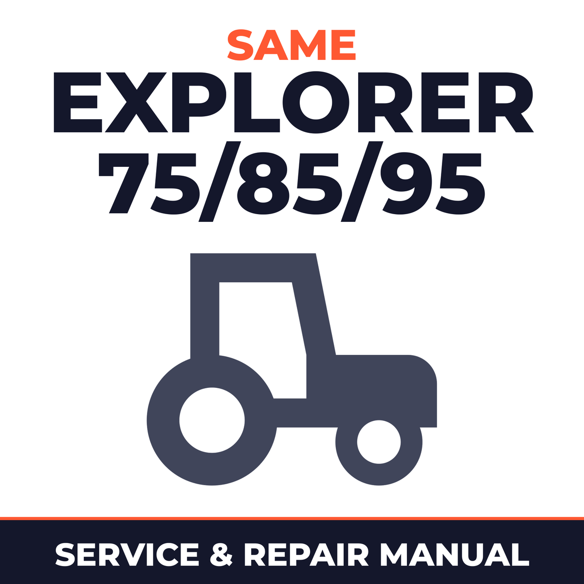 Same Explorer 75/85/95 Tractors Service & Repair Manual