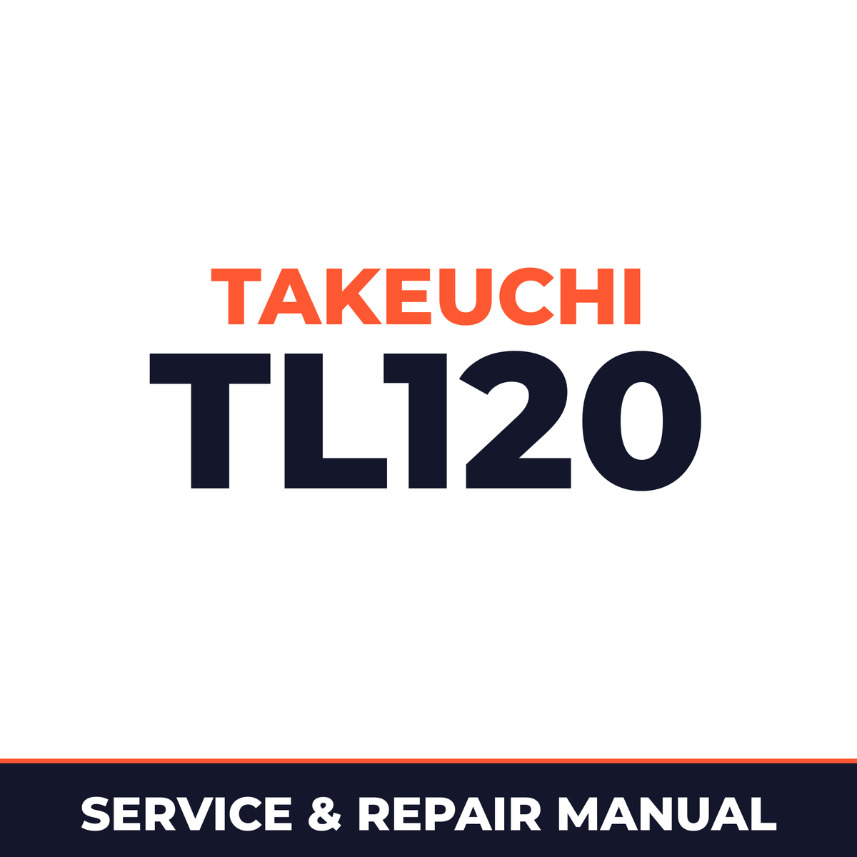 Takeuchi TL120 Crawler Loader Service Repair Shop Manual