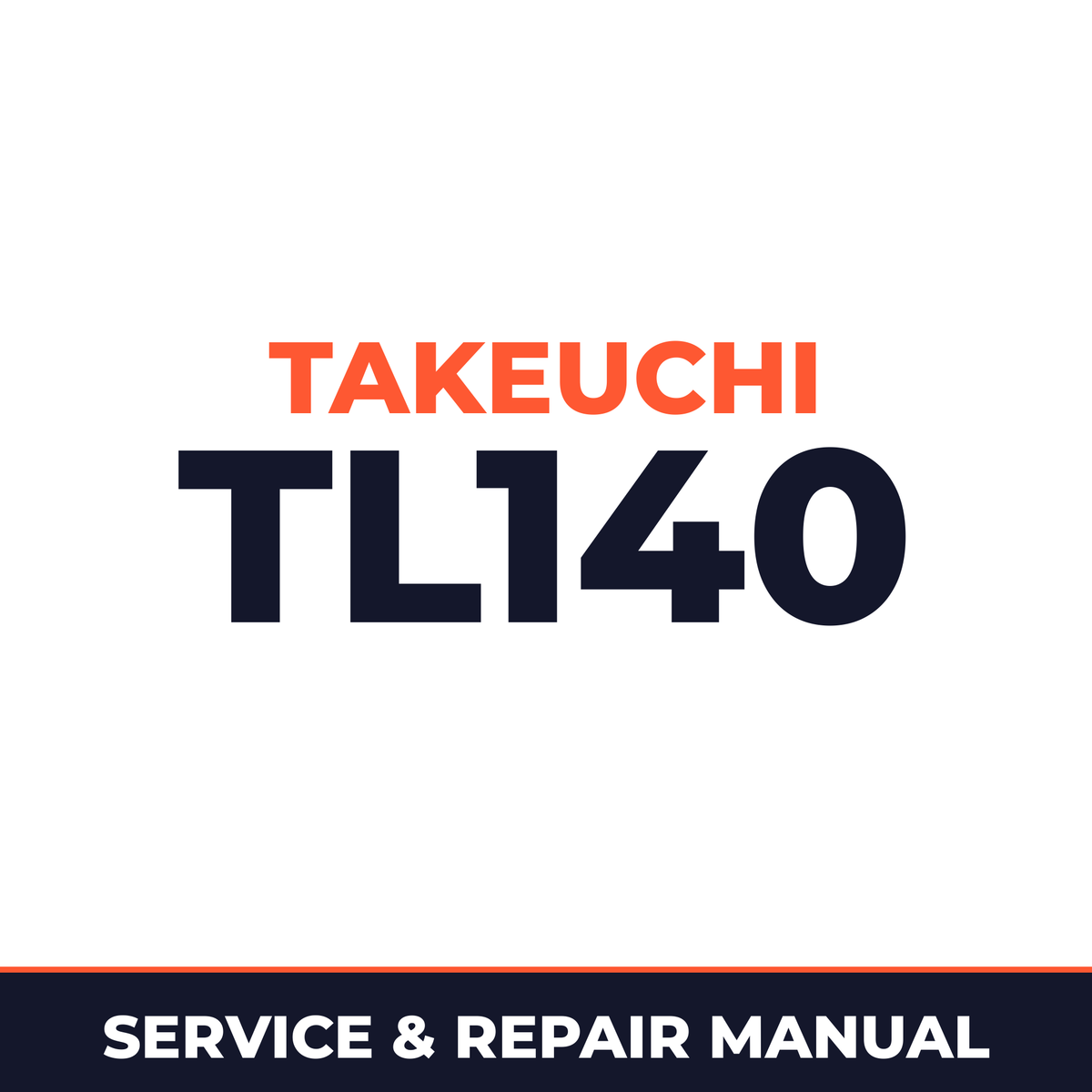 Takeuchi TL140 Crawler Loader Service Repair Shop Manual