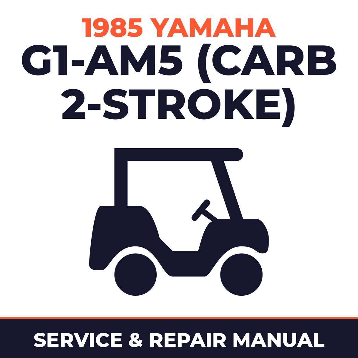 1985 Yamaha G1-AM5 (CARB 2-STROKE) Service and Repair Manual - golf car workshop manual cover