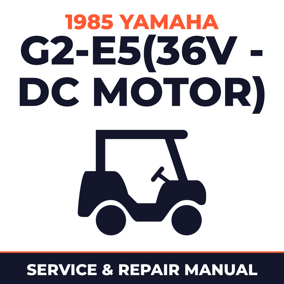 1985 Yamaha G2-E5(36V - DC MOTOR) Service and Repair Manual - golf car workshop manual cover