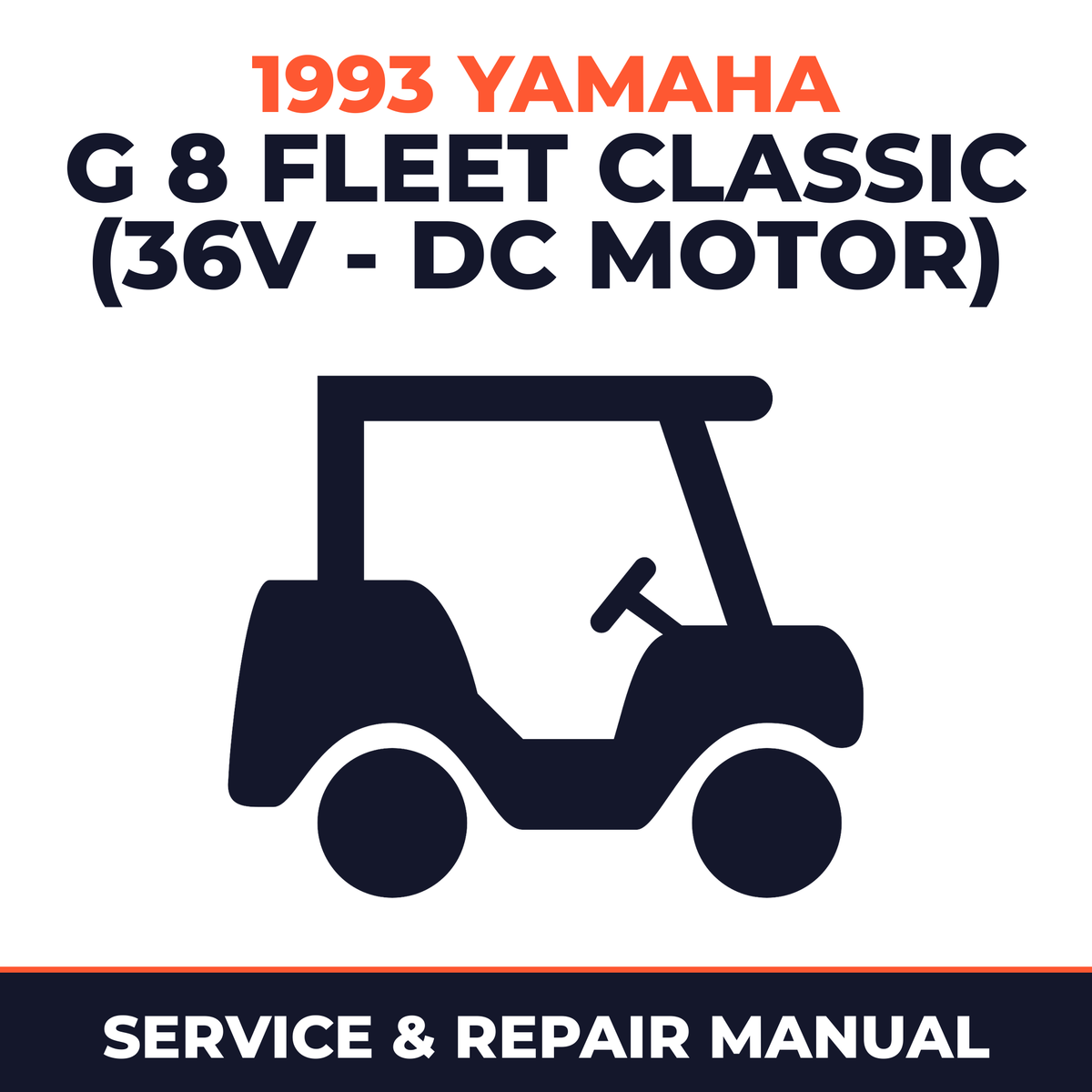 1993 Yamaha G 8 FLEET CLASSIC (36V - DC MOTOR) Service and Repair Manual - golf car workshop manual cover