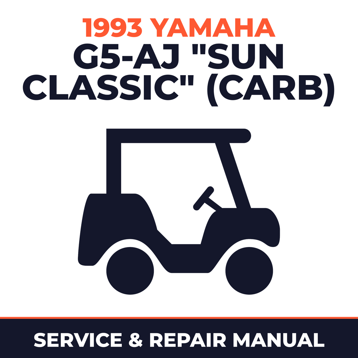 1993 Yamaha G5-AJ "SUN CLASSIC" (CARB) Service and Repair Manual - golf car workshop manual cover