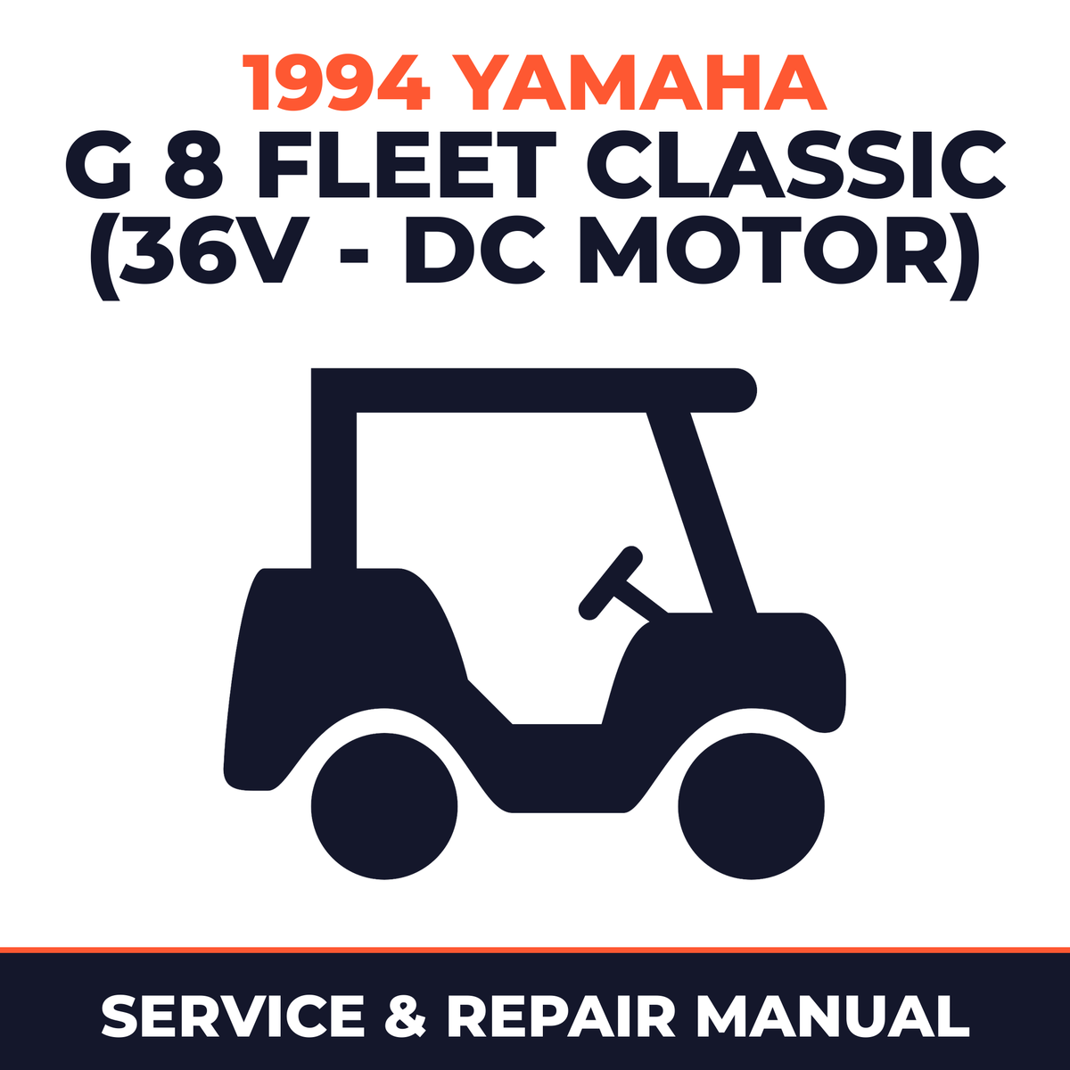 1994 Yamaha G 8 FLEET CLASSIC (36V - DC MOTOR) Service and Repair Manual - golf car workshop manual cover