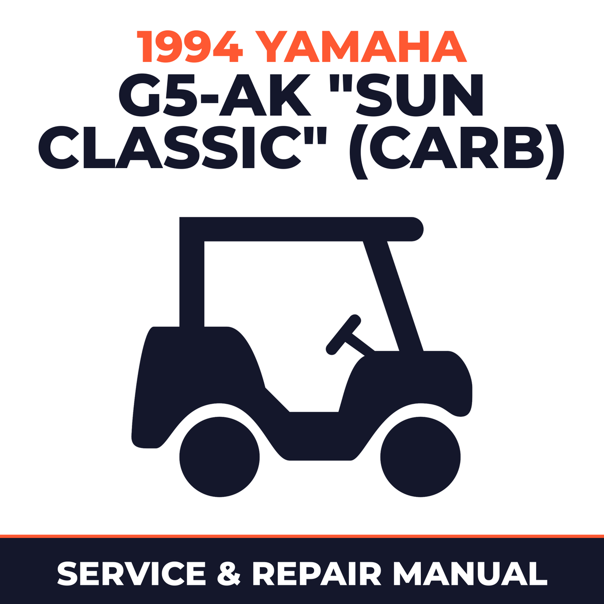 1994 Yamaha G5-AK "SUN CLASSIC" (CARB) Service and Repair Manual - golf car workshop manual cover