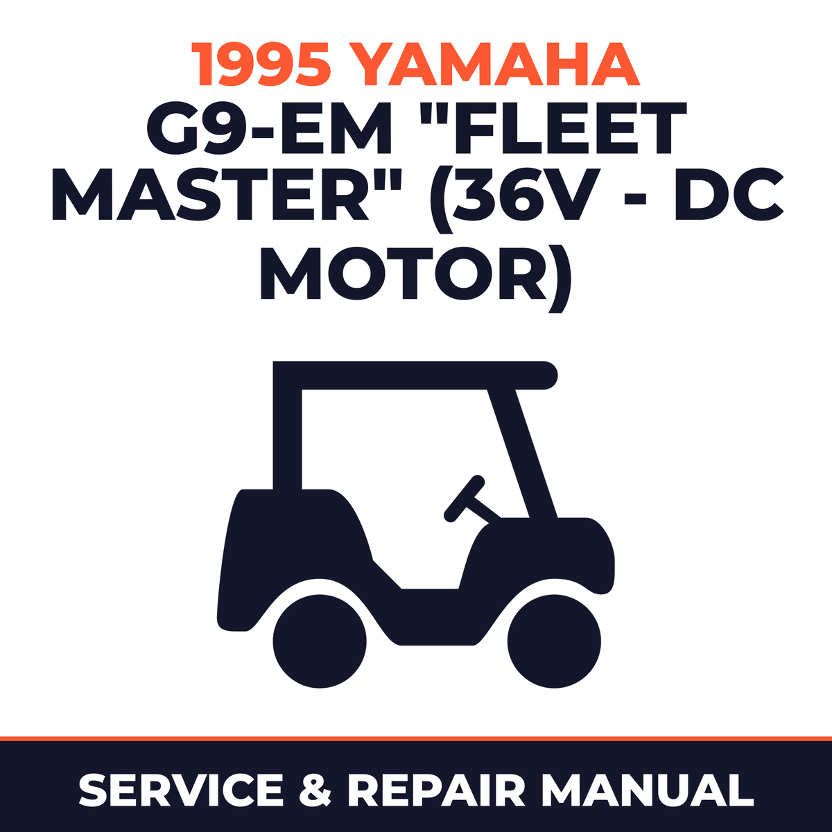 1995 Yamaha G9-EM "FLEET MASTER" (36V - DC MOTOR) Service and Repair Manual - golf car workshop manual cover