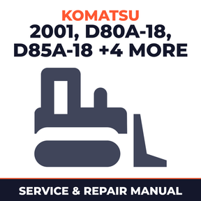 2001 Komatsu D80A-18, D85A-18, D80E-18, D85E-18, D80P-18, D85P-18 Dozer Bulldozer Service & Repair Manual