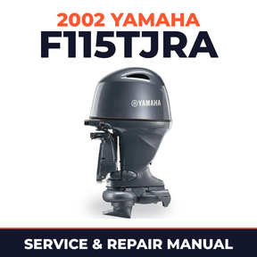 2002 Yamaha F115TJRA 4 stroke Service and Repair Manual