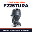 2002 Yamaha F225TURA 4 stroke Service and Repair Manual