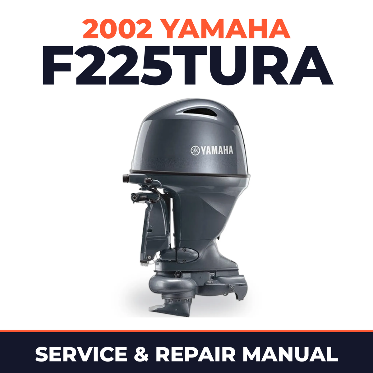 2002 Yamaha F225TURA 4 stroke Service and Repair Manual