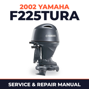 2002 Yamaha F225TURA 4 stroke Service and Repair Manual