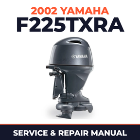 2002 Yamaha F225TXRA 4 stroke Service and Repair Manual