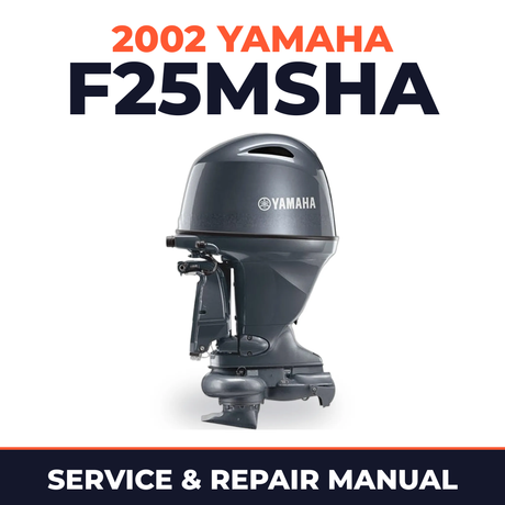 2002 Yamaha F25MSHA 4 stroke Service and Repair Manual