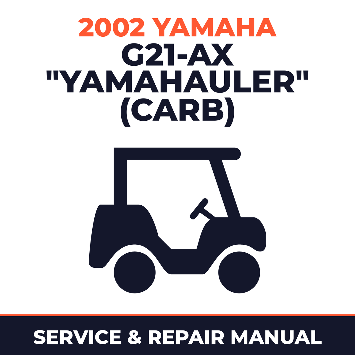 2002 Yamaha G21-AX "YAMAHAULER" (CARB) Service and Repair Manual - golf car workshop manual cover